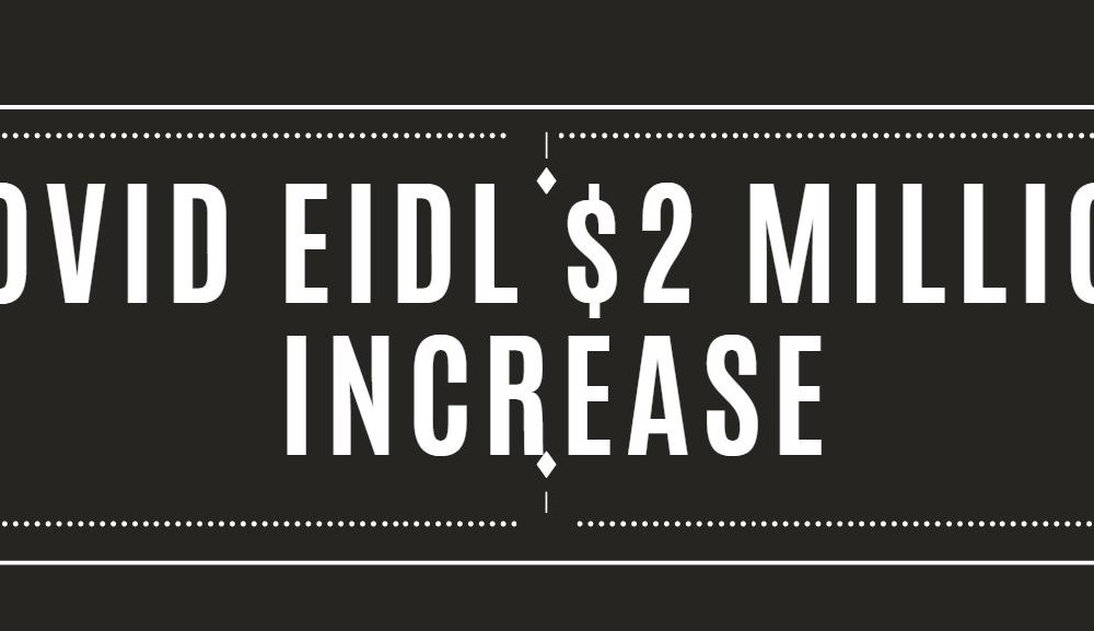 COVID EIDL $2 Million Increase